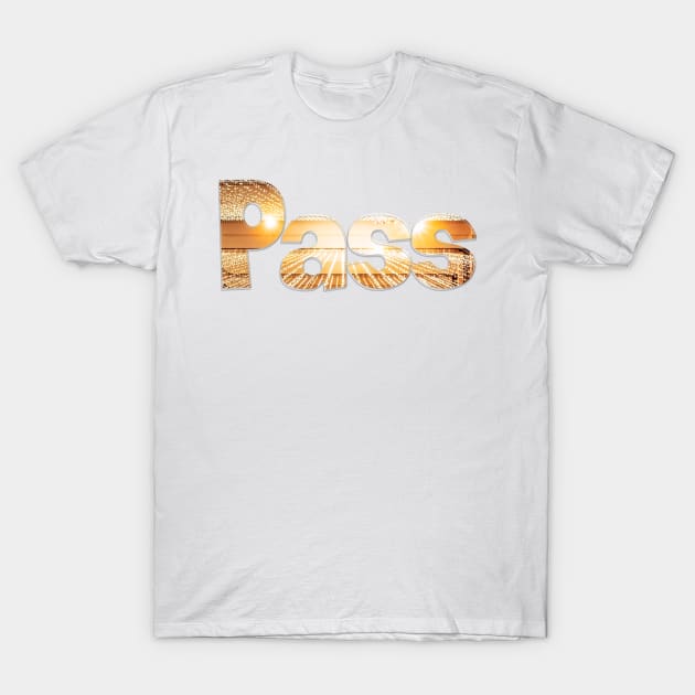 Pass T-Shirt by afternoontees